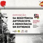 Teatro Bernardim Ribeiro acolhe a exposição “Da Resistência Antifascista à Democracia em Estremoz”